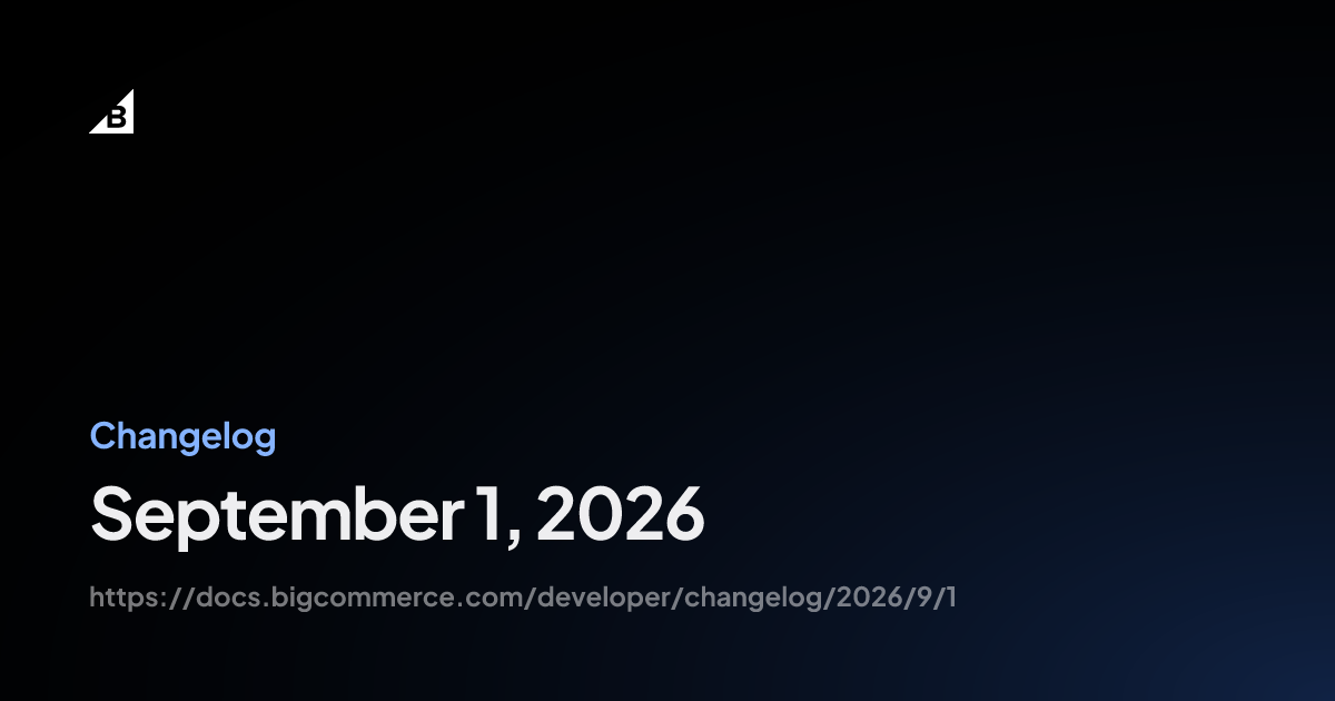 BigCommerce changelog artwork dated September 1, 2026.