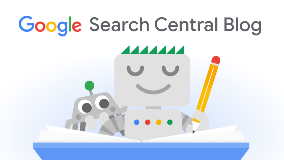 Google Search Central Blog artwork with two illustrated robots and a pencil.
